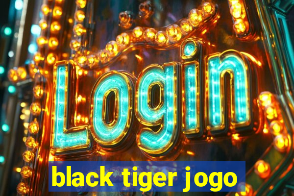 black tiger jogo